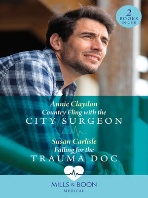 cover image of Country Fling With the City Surgeon / Falling For the Trauma Doc